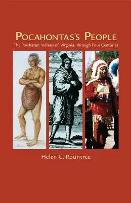 El pueblo de Pocahontas, volumen 196. Los indios Powhatan de Virginia: Los indios Powhatan de Virginia a través de cuatro siglos - Pocahontas's People, Volume 196: The Powhatan Indians of Virginia Through Four Centuries