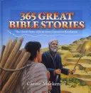 365 Grandes Historias de la Biblia: La Buena Nueva de Jesús desde el Génesis hasta el Apocalipsis - 365 Great Bible Stories: The Good News of Jesus from Genesis to Revelation