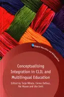 Conceptualización de la integración en el AICLE y la educación multilingüe - Conceptualising Integration in CLIL and Multilingual Education