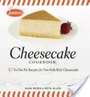 Junior's Cheesecake Cookbook: 50 recetas imperdibles de tarta de queso al estilo neoyorquino - Junior's Cheesecake Cookbook: 50 To-Die-For Recipes of New York-Style Cheesecake