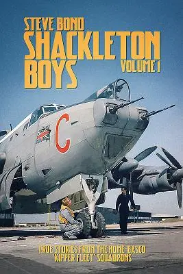 Shackleton Boys Volumen 1: Historias reales de los escuadrones de la 