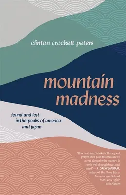 Locura de montaña: Encontrados y perdidos en las cumbres de América y Japón - Mountain Madness: Found and Lost in the Peaks of America and Japan