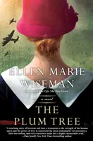 El ciruelo: Una novela emotiva y desgarradora sobre la Alemania de la Segunda Guerra Mundial y el Holocausto - The Plum Tree: An Emotional and Heartbreaking Novel of Ww2 Germany and the Holocaust