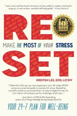 Reset: Aproveche al máximo su estrés: Tu plan de bienestar 24 horas al día, 7 días a la semana - Reset: Make the Most of Your Stress: Your 24-7 Plan for Well-Being