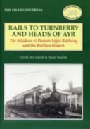 Rieles a Turnberry y Heads of Ayr - El ferrocarril ligero de Maidens & Dunure y el ramal Butlin's Branch - Rails to Turnberry and Heads of Ayr - The Maidens & Dunure Light Railway & the Butlin's Branch