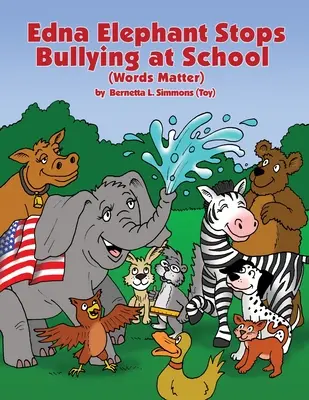 Edna Elephant detiene el acoso escolar (Simmons (Toy) Bernetta L.) - Edna Elephant Stops Bullying at School (Simmons (Toy) Bernetta L.)