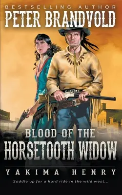 La sangre de la viuda de Horsetooth: Un clásico de la ficción del Oeste - Blood of the Horsetooth Widow: A Western Fiction Classic