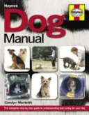 Manual del perro - La guía completa paso a paso para entender y cuidar a su perro - Dog Manual - The complete step-by-step guide to understanding and caring for your dog