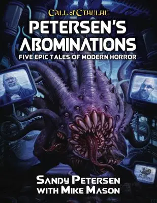 Las abominaciones de Petersen: Historias de Sandy Petersen - Petersen's Abominations: Tales of Sandy Petersen