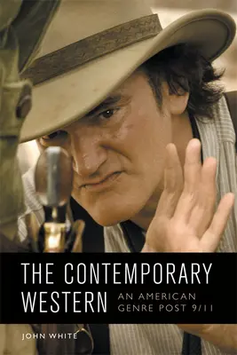 El western contemporáneo: Un género americano después del 11-S - The Contemporary Western: An American Genre Post-9/11