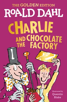 Charlie y la fábrica de chocolate: La edición de oro - Charlie and the Chocolate Factory: The Golden Edition