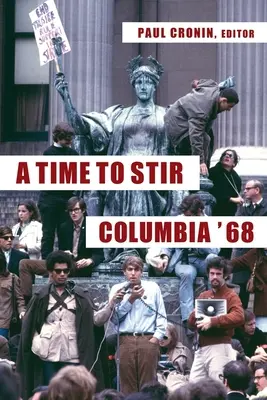 Hora de agitarse: Columbia '68 - A Time to Stir: Columbia '68