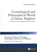 El mundo cosmológico y filosófico de Dante Alighieri: La Divina Comedia como visión medieval del Universo - Cosmological and Philosophical World of Dante Alighieri: The Divine Comedy as a Medieval Vision of the Universe