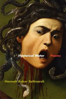 Agua histérica: Poemas - Hysterical Water: Poems