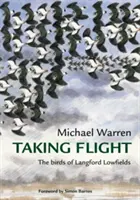 Alzar el vuelo - Las aves de Langford Lowfields - Taking Flight - The Birds of Langford Lowfields