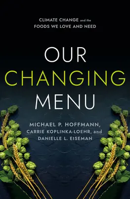 Nuestro menú cambiante: El cambio climático y los alimentos que amamos y necesitamos - Our Changing Menu: Climate Change and the Foods We Love and Need