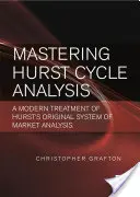 Dominio del análisis del ciclo de Hurst: Un tratamiento moderno del sistema original de Hurst para el análisis de los mercados financieros - Mastering Hurst Cycle Analysis: A Modern Treatment of Hurst's Original System of Financial Market Analysis