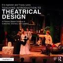 Introducción al diseño teatral: Un plan de estudios basado en procesos de vestuario, escenografía e iluminación - Teaching Introduction to Theatrical Design: A Process Based Syllabus in Costumes, Scenery, and Lighting