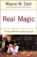 Magia Real: Creando Milagros en la Vida Cotidiana - Real Magic: Creating Miracles in Everyday Life