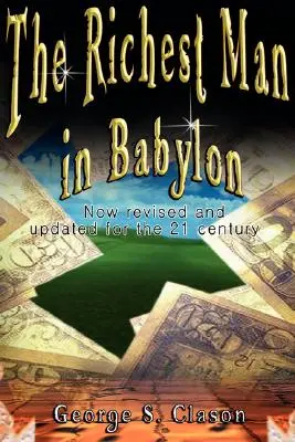 El Hombre Más Rico de Babilonia: Ahora revisado y actualizado para el siglo XXI - The Richest Man in Babylon: Now Revised and Updated for the 21st Century