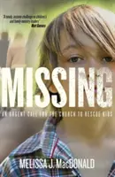 Desaparecidos: Un llamamiento urgente a la Iglesia para que rescate a los niños - Missing: An Urgent Call for the Church to Rescue Kids