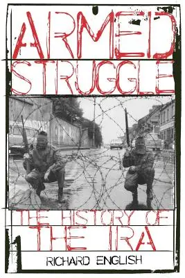 La lucha armada: La historia del IRA - Armed Struggle: The History of the IRA