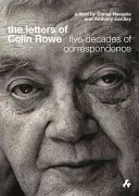 Las cartas de Colin Rowe: Cinco décadas de correspondencia - The Letters of Colin Rowe: Five Decades of Correspondence