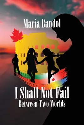 No fracasaré: entre dos mundos - I Shall Not Fail: Between Two Worlds