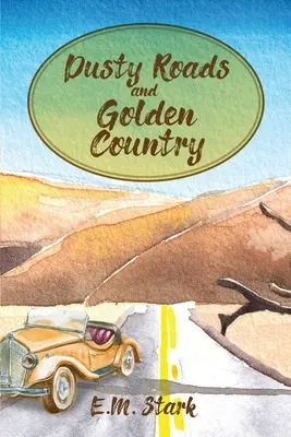 Carreteras polvorientas y país dorado - Dusty Roads and Golden Country