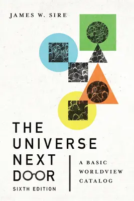 El universo de al lado: Catálogo básico de cosmovisión - The Universe Next Door: A Basic Worldview Catalog