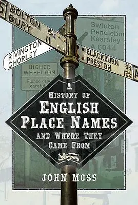 Historia de los topónimos ingleses y su origen - A History of English Place Names and Where They Came from