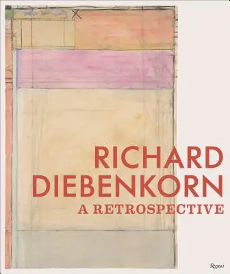 Richard Diebenkorn: Una retrospectiva - Richard Diebenkorn: A Retrospective