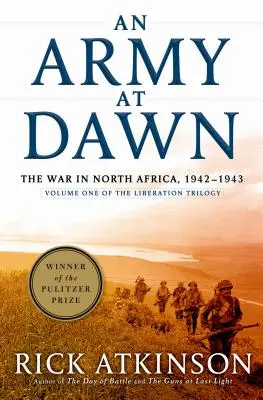 An Army at Dawn: The War in North Africa, 1942-1943, Volumen Uno de la Trilogía de la Liberación - An Army at Dawn: The War in North Africa, 1942-1943, Volume One of the Liberation Trilogy