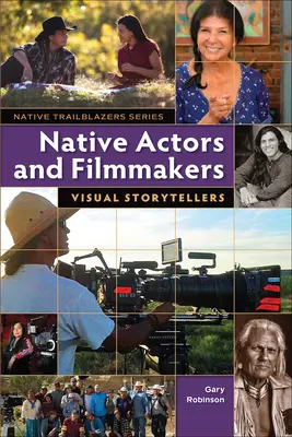 Actores y cineastas nativos: Narradores visuales - Native Actors and Filmmakers: Visual Storytellers