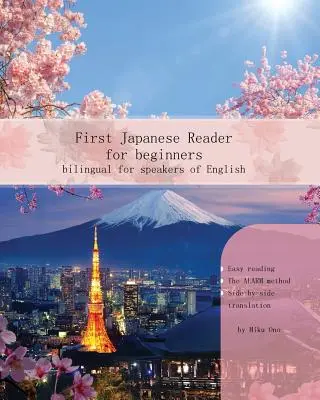 First Japanese Reader for Beginners: Bilingüe para hablantes de inglés Principiante Elemental (A1 A2) - First Japanese Reader for Beginners: Bilingual for Speakers of English Beginner Elementary (A1 A2)