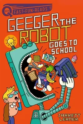 Geeger el Robot Va a la Escuela: Geeger el Robot - Geeger the Robot Goes to School: Geeger the Robot