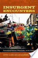 Encuentros insurgentes: Activismo transnacional, etnografía y política - Insurgent Encounters: Transnational Activism, Ethnography, and the Political