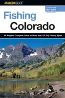 La pesca en Colorado: Guía completa del pescador para más de 125 lugares de pesca, segunda edición - Fishing Colorado: An Angler's Complete Guide To More Than 125 Top Fishing Spots, Second Edition