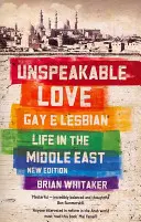 Amor indecible: la vida de gays y lesbianas en Oriente Próximo - Unspeakable Love - Gay and Lesbian Life in the Middle East