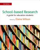 Investigación en la escuela: Guía para estudiantes de educación - School-Based Research: A Guide for Education Students