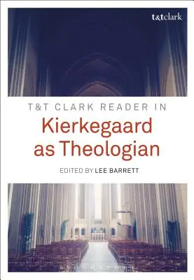 T&t Clark Reader en Kierkegaard como teólogo - T&t Clark Reader in Kierkegaard as Theologian