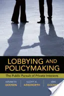 Lobbying and Policymaking: La búsqueda pública de intereses privados - Lobbying and Policymaking: The Public Pursuit of Private Interests