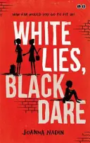 Mentiras blancas, atrevimiento negro - White Lies, Black Dare