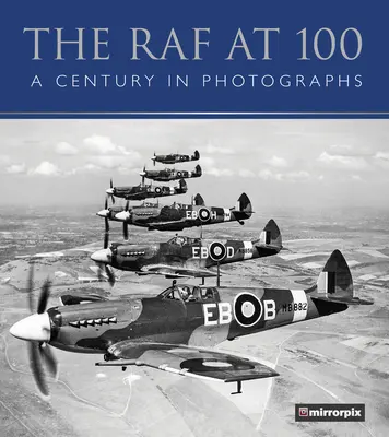 La RAF cumple 100 años: un siglo en fotografías - The RAF at 100: A Century in Photographs