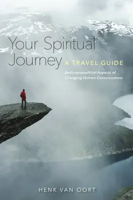 Su viaje espiritual: Guía de viaje: Aspectos antroposóficos del cambio de la conciencia humana - Your Spiritual Journey: A Travel Guide: Anthroposophical Aspects of Changing Human Consciousness