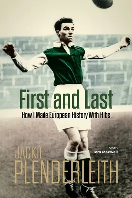 Primero y último: Cómo hice historia en Europa con el Hibs - First and Last: How I Made European History with Hibs