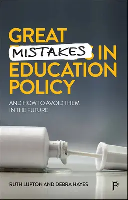 Grandes errores de la política educativa: Y cómo evitarlos en el futuro - Great Mistakes in Education Policy: And How to Avoid Them in the Future