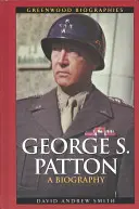 George S. Patton: Una biografía - George S. Patton: A Biography