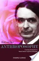 Antroposofía: Introducción concisa a la filosofía espiritual de Rudolf Steiner - Anthroposophy: A Concise Introduction to Rudolf Steiner's Spiritual Philosophy