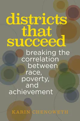 Distritos que triunfan: Romper la correlación entre raza, pobreza y rendimiento escolar - Districts That Succeed: Breaking the Correlation Between Race, Poverty, and Achievement